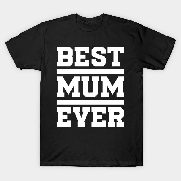 Best Mum Ever T-Shirt by Emma